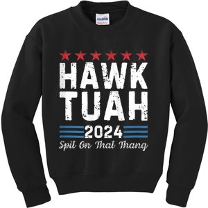 Hawk Tuah 24 Spit On That Thang Hawk Tush For President 2024 Election Parody Kids Sweatshirt