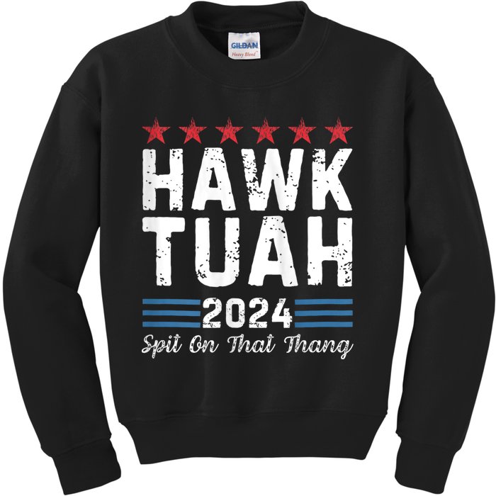 Hawk Tuah 24 Spit On That Thang Hawk Tush For President 2024 Election Parody Kids Sweatshirt