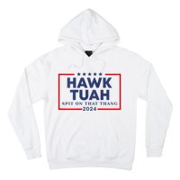 Hawk Tuah 24 Spit On That Thang Hawk Tush For President 2024 Election Parody Hoodie