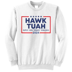 Hawk Tuah 24 Spit On That Thang Hawk Tush For President 2024 Election Parody Sweatshirt