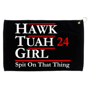 Hawk Tuah 24 Spit On That Thang Political Design Trump Grommeted Golf Towel