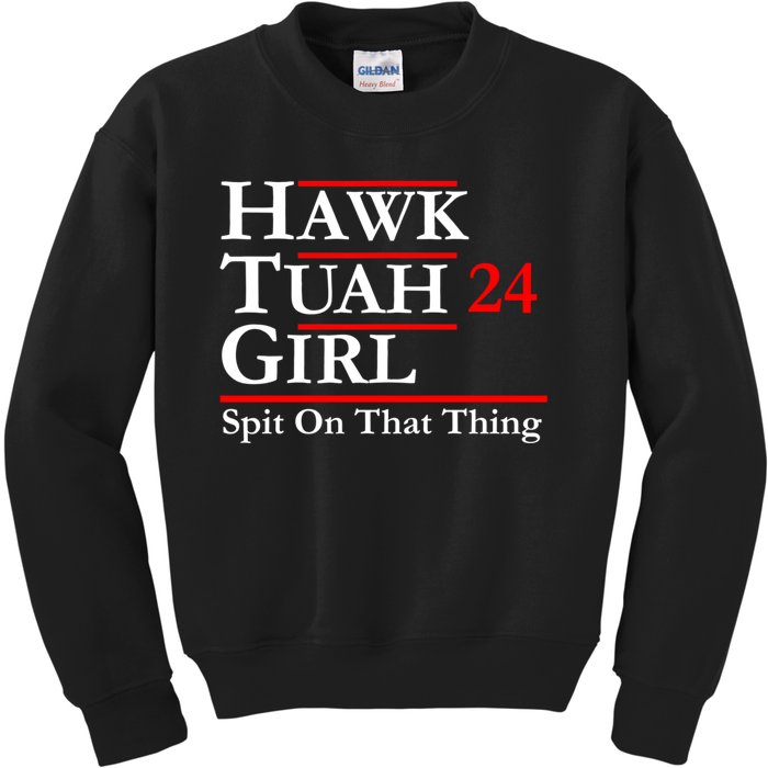 Hawk Tuah 24 Spit On That Thang Political Design Trump Kids Sweatshirt