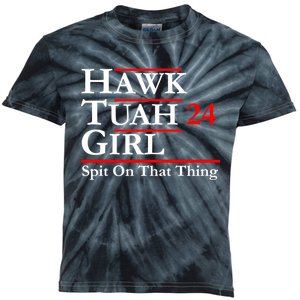 Hawk Tuah 24 Spit On That Thang Political Design Trump Kids Tie-Dye T-Shirt