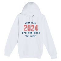 Hawk Tuah 24 Spit On That Thang Blue And Red Premium Pullover Hoodie