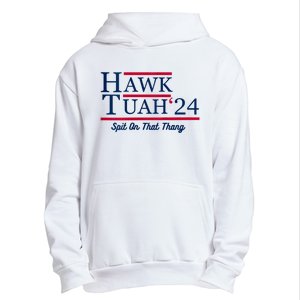 Hawk Tuah 24 Spit On That Thang Hawk Tush For President 2024 Election Parody Urban Pullover Hoodie