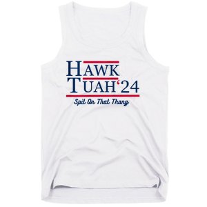 Hawk Tuah 24 Spit On That Thang Hawk Tush For President 2024 Election Parody Tank Top