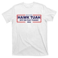 Hawk Tuah 24 Spit On That Thang Hawk Tush For President 2024 Election Parody T-Shirt