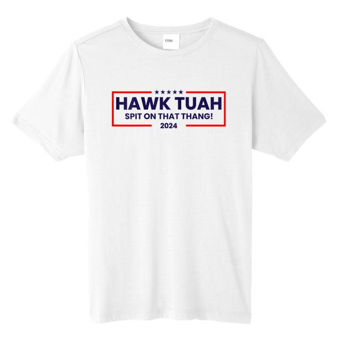 Hawk Tuah 24 Spit On That Thang Hawk Tush For President 2024 Election Parody Tall Fusion ChromaSoft Performance T-Shirt