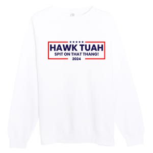 Hawk Tuah 24 Spit On That Thang Hawk Tush For President 2024 Election Parody Premium Crewneck Sweatshirt