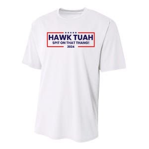 Hawk Tuah 24 Spit On That Thang Hawk Tush For President 2024 Election Parody Performance Sprint T-Shirt