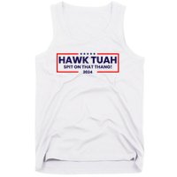 Hawk Tuah 24 Spit On That Thang Hawk Tush For President 2024 Election Parody Tank Top