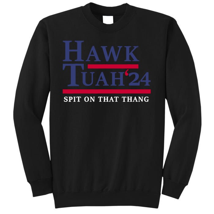 Hawk Tuah 24 Funny Girl Meme Tiktok Meme Tall Sweatshirt