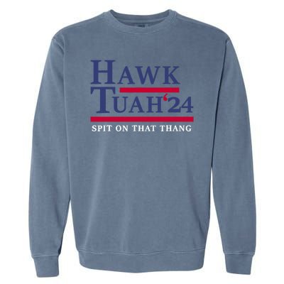 Hawk Tuah 24 Funny Girl Meme Tiktok Meme Garment-Dyed Sweatshirt