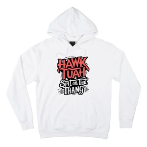 Hawk Tuah 24 Spit On That Thang Hawk Tush For President 2024 Election Parody Hoodie