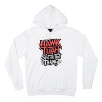 Hawk Tuah 24 Spit On That Thang Hawk Tush For President 2024 Election Parody Hoodie