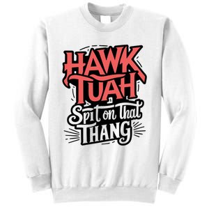 Hawk Tuah 24 Spit On That Thang Hawk Tush For President 2024 Election Parody Sweatshirt