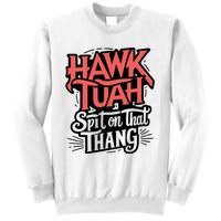 Hawk Tuah 24 Spit On That Thang Hawk Tush For President 2024 Election Parody Sweatshirt