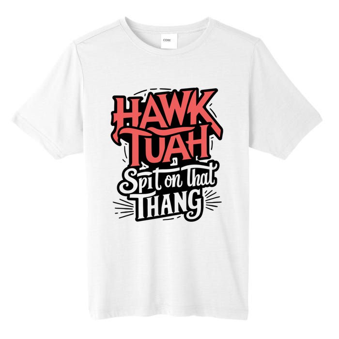 Hawk Tuah 24 Spit On That Thang Hawk Tush For President 2024 Election Parody Tall Fusion ChromaSoft Performance T-Shirt