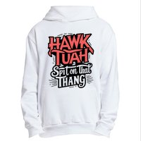 Hawk Tuah 24 Spit On That Thang Hawk Tush For President 2024 Election Parody Urban Pullover Hoodie