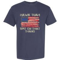 Hawk Tuah 2024 Spit On That Thang Garment-Dyed Heavyweight T-Shirt