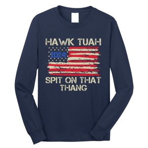 Hawk Tuah 2024 Spit On That Thang Long Sleeve Shirt