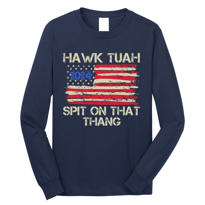 Hawk Tuah 2024 Spit On That Thang Long Sleeve Shirt