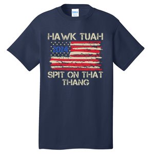 Hawk Tuah 2024 Spit On That Thang Tall T-Shirt