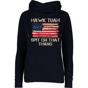 Hawk Tuah 2024 Spit On That Thang Womens Funnel Neck Pullover Hood