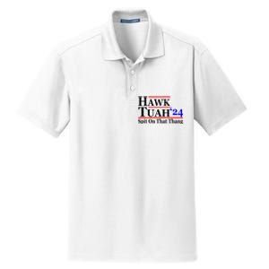 Hawk Tuah 24 Spit On That Thang Hawk Tush For President 2024 Election Parody Dry Zone Grid Polo