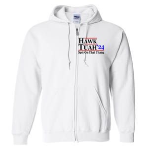 Hawk Tuah 24 Spit On That Thang Hawk Tush For President 2024 Election Parody Full Zip Hoodie