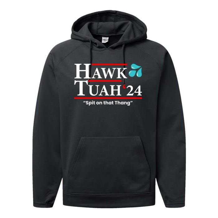 Hawk Tuah 24 Spit On That Thang Funny Saying Performance Fleece Hoodie