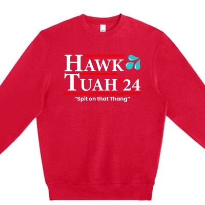 Hawk Tuah 24 Spit On That Thang Funny Saying Premium Crewneck Sweatshirt