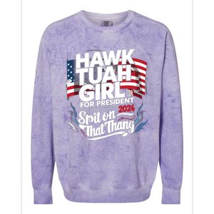 Hawk Tuah 24 Spit On That Thang Hawk Tush For President 2024 Election Parody Colorblast Crewneck Sweatshirt