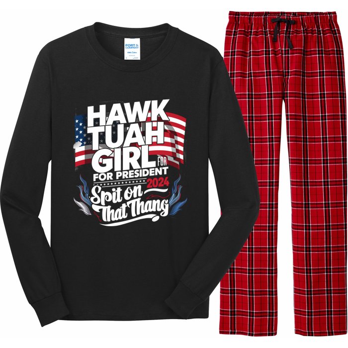 Hawk Tuah 24 Spit On That Thang Hawk Tush For President 2024 Election Parody Long Sleeve Pajama Set