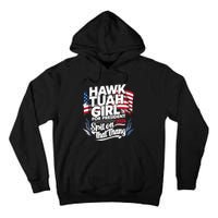 Hawk Tuah 24 Spit On That Thang Hawk Tush For President 2024 Election Parody Tall Hoodie