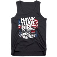 Hawk Tuah 24 Spit On That Thang Hawk Tush For President 2024 Election Parody Tank Top