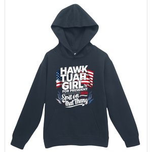 Hawk Tuah 24 Spit On That Thang Hawk Tush For President 2024 Election Parody Urban Pullover Hoodie