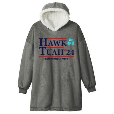 Hawk Tuah 24 Spit On That Thang Funny Saying Hooded Wearable Blanket