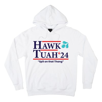 Hawk Tuah 24 Spit On That Thang Funny Saying Hoodie