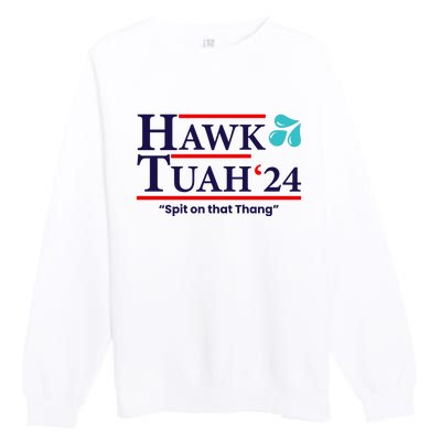 Hawk Tuah 24 Spit On That Thang Funny Saying Premium Crewneck Sweatshirt