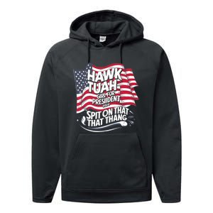 Hawk Tuah 24 Spit On That Thang Hawk Tush For President 2024 Election Parody Performance Fleece Hoodie