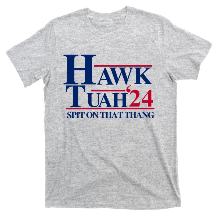 Hawk Tuah 24 Spit On That Thang Funny Saying T-Shirt