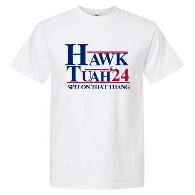 Hawk Tuah 24 Spit On That Thang Funny Saying Garment-Dyed Heavyweight T-Shirt