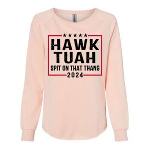 Hawk Tuah 24 Tush On That Thang Womens California Wash Sweatshirt