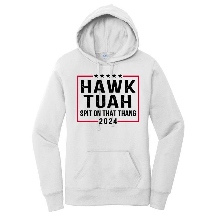 Hawk Tuah 24 Tush On That Thang Women's Pullover Hoodie