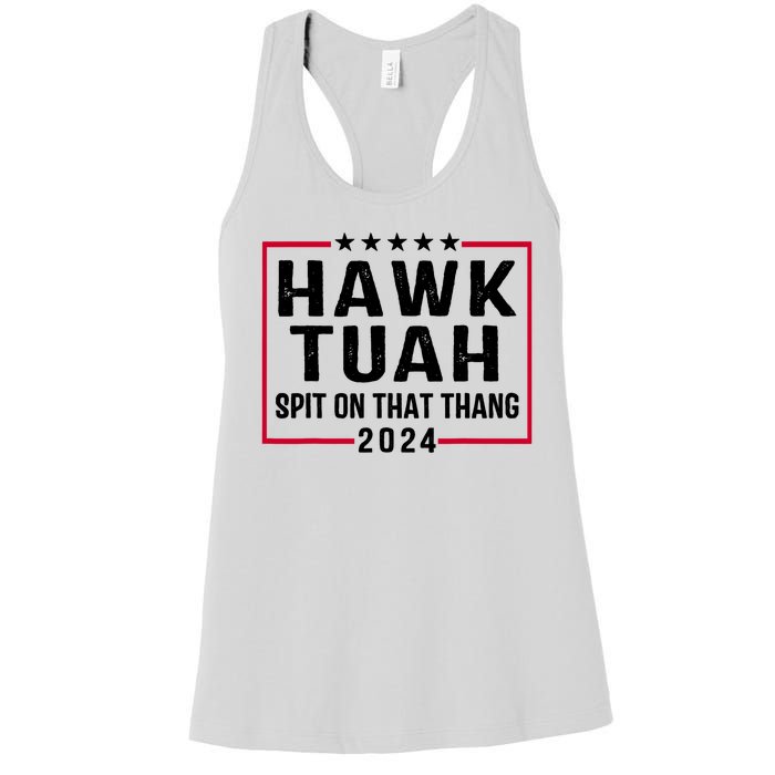 Hawk Tuah 24 Tush On That Thang Women's Racerback Tank