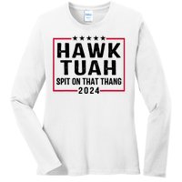 Hawk Tuah 24 Tush On That Thang Ladies Long Sleeve Shirt