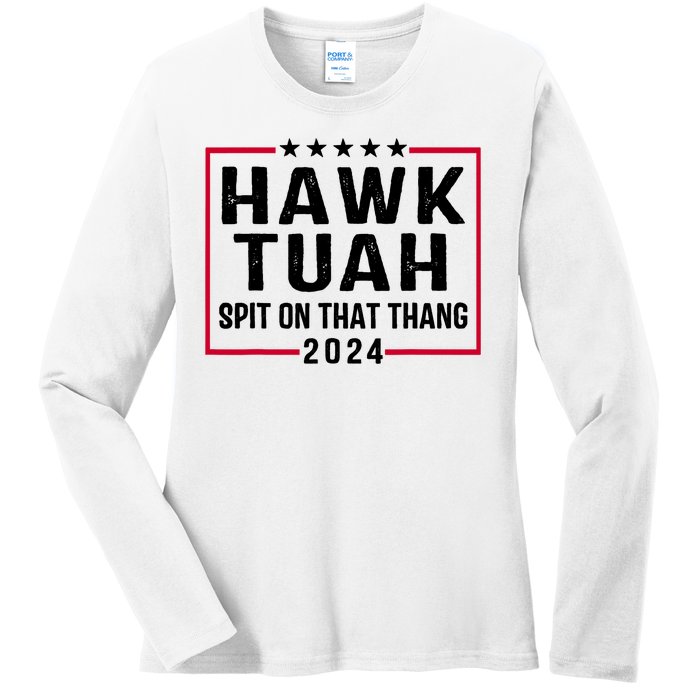 Hawk Tuah 24 Tush On That Thang Ladies Long Sleeve Shirt