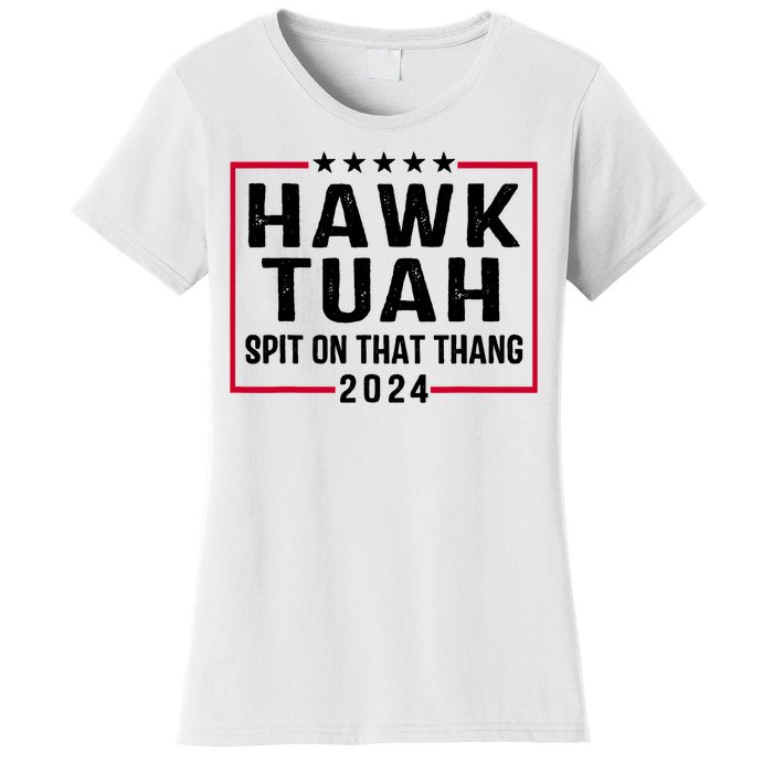 Hawk Tuah 24 Tush On That Thang Women's T-Shirt