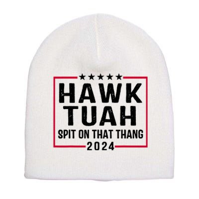 Hawk Tuah 24 Tush On That Thang Short Acrylic Beanie